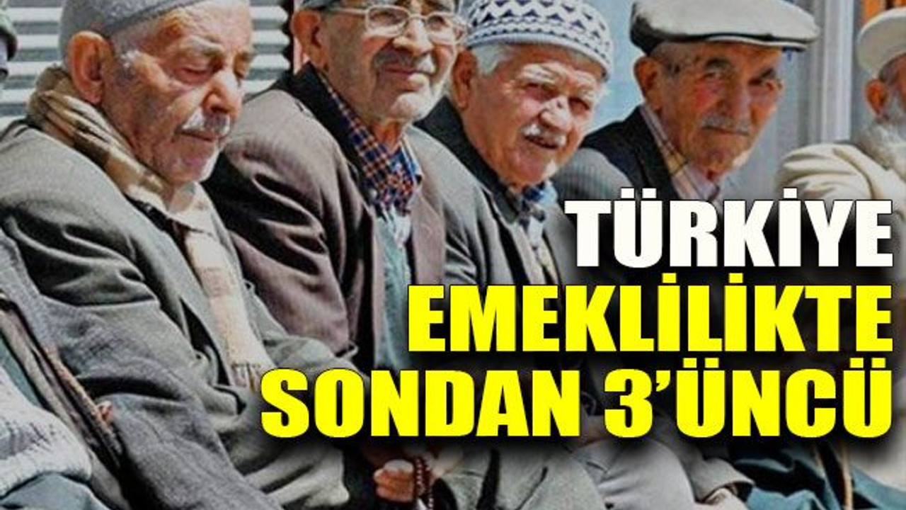 Türkiye emeklilikte sondan 3’üncü