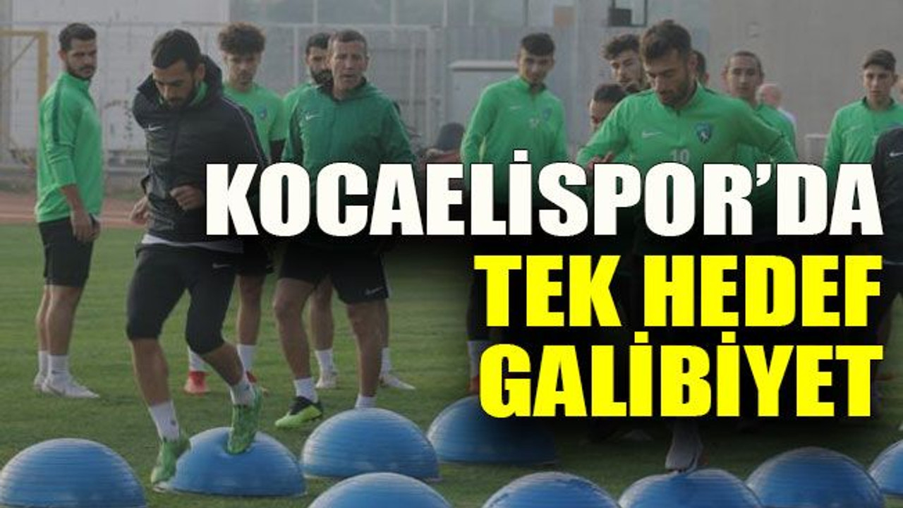 Kocaelispor’da tek hedef galibiyet