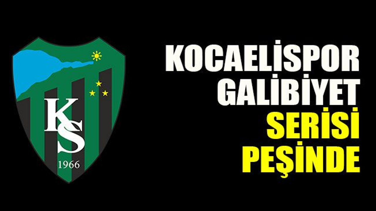 Kocaelispor galibiyet serisi peşinde