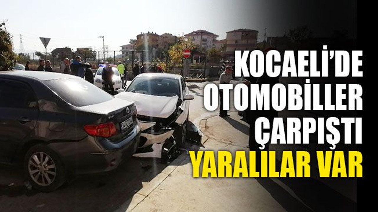 Kocaeli’de otomobiller çarpıştı, yaralılar var