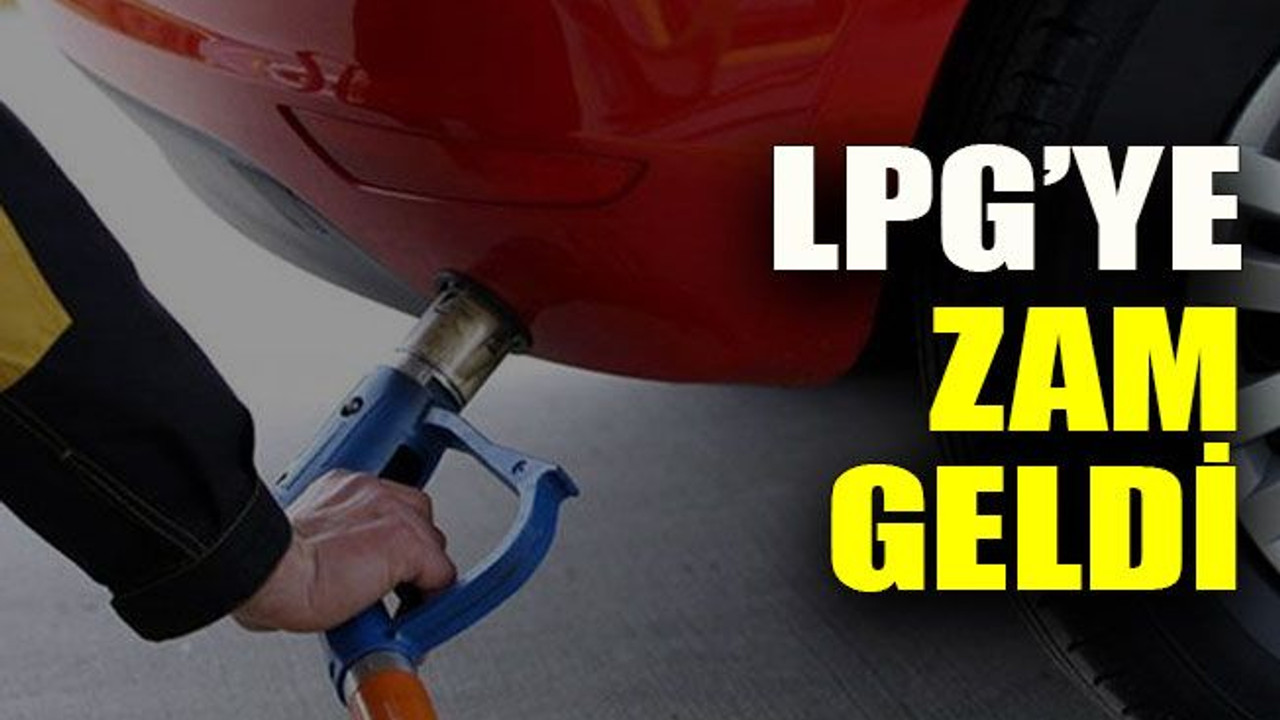LPG’ye zam geldi