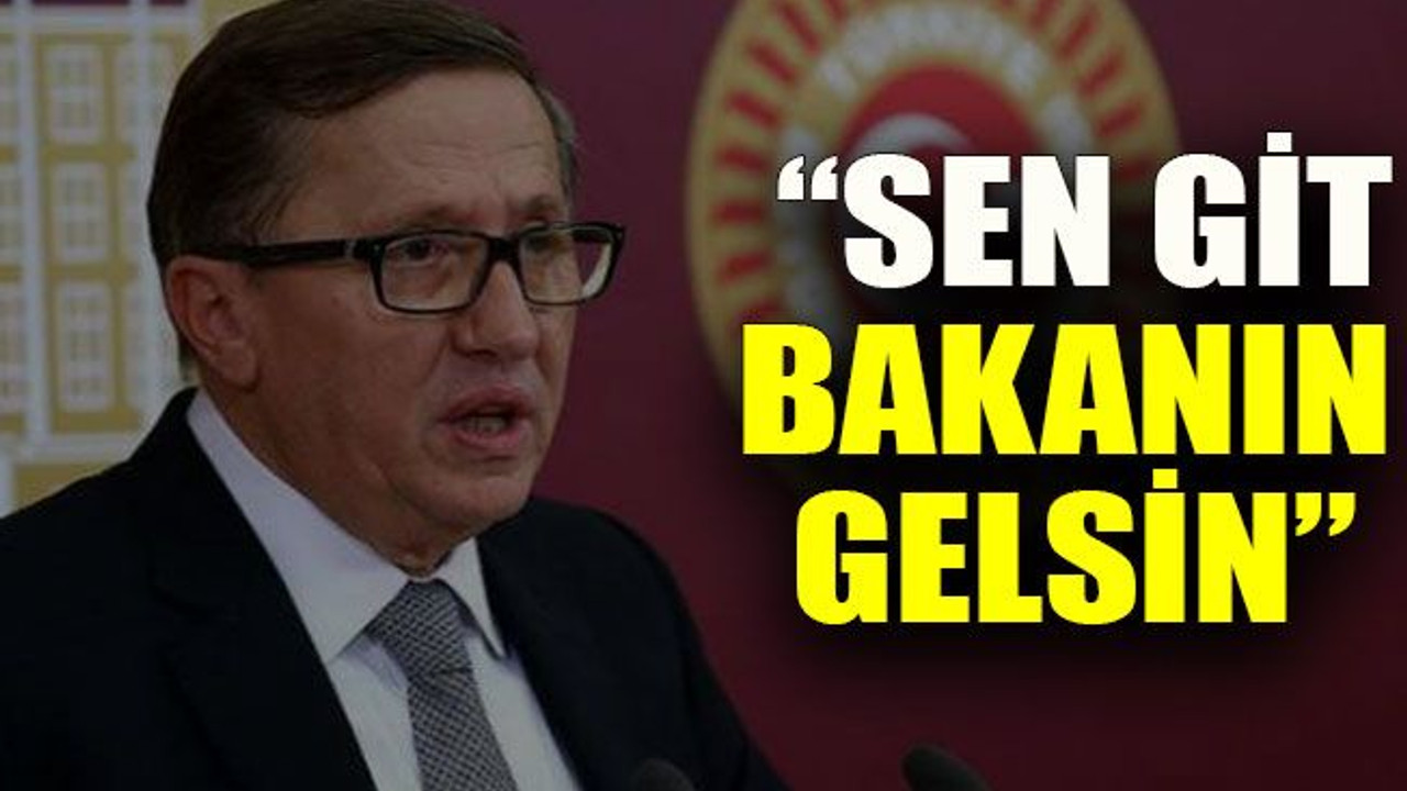 Türkkan sert çıktı: “Sen git bakanın gelsin”