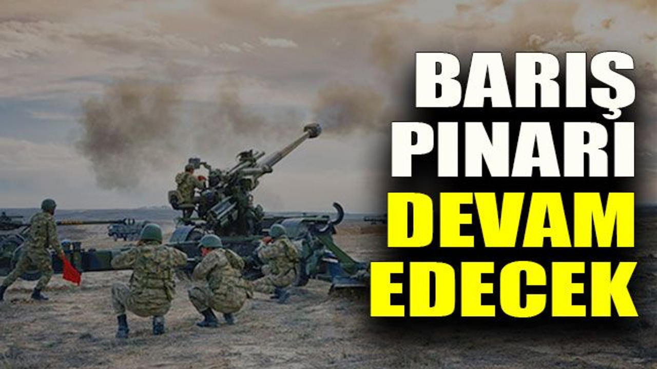 Barış Pınarı devam edecek