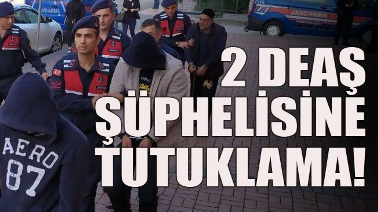 2 DEAŞ şüphelisine tutuklama!