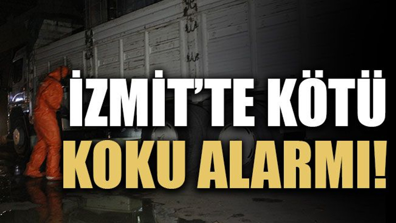 İzmit’te kötü koku alarmı!