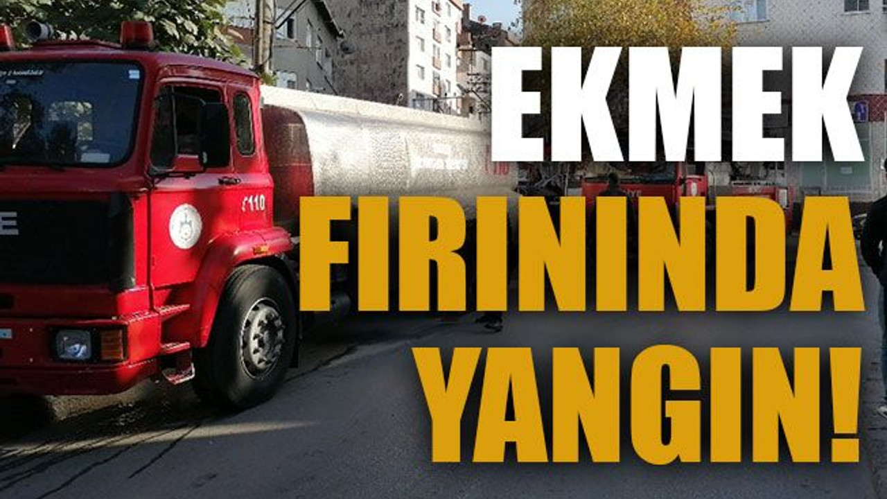 Ekmek fırınında yangın!