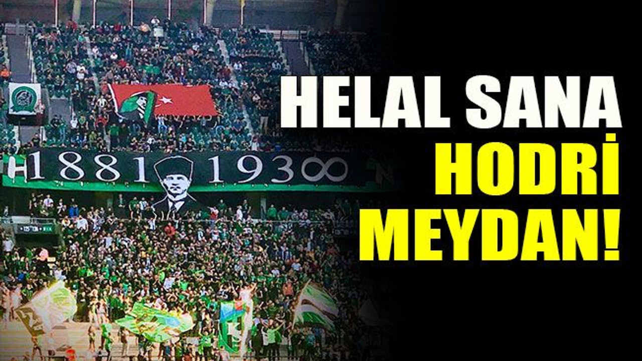 Helal sana Hodri Meydan!