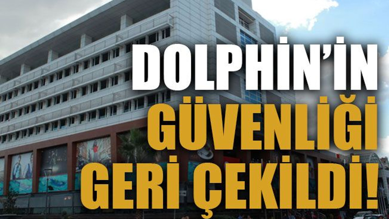 Dolphin’in güvenliği geri çekildi!