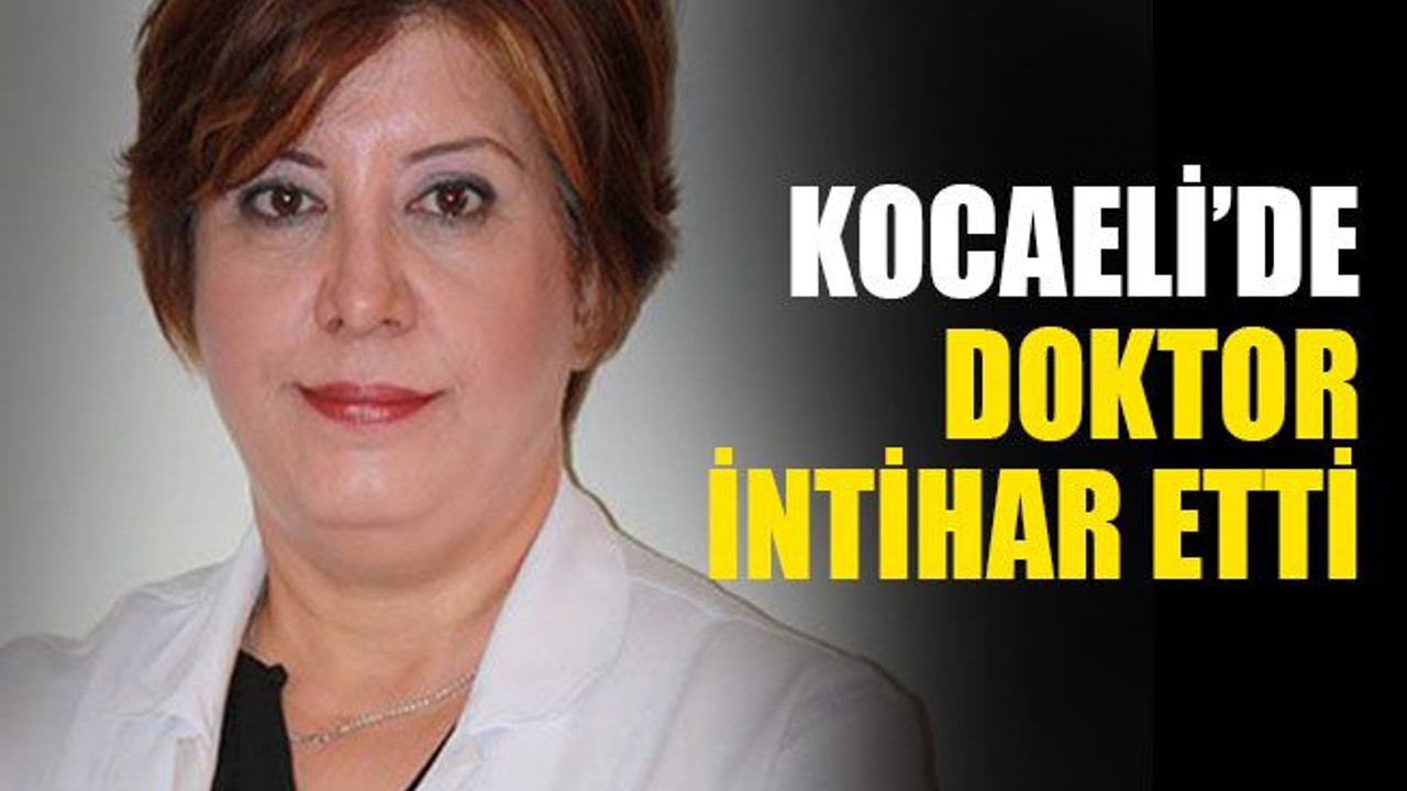 Kocaeli'de doktor intihar etti