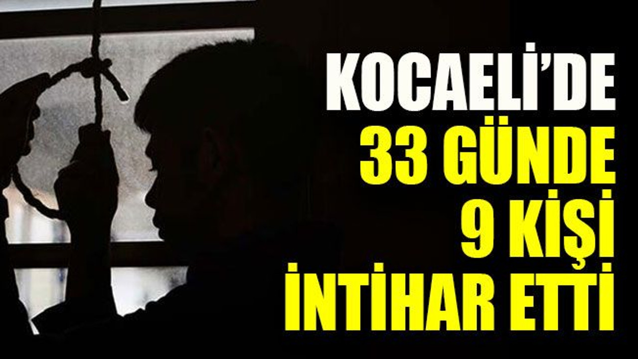 Kocaeli’de 33 günde 9 kişi intihar etti