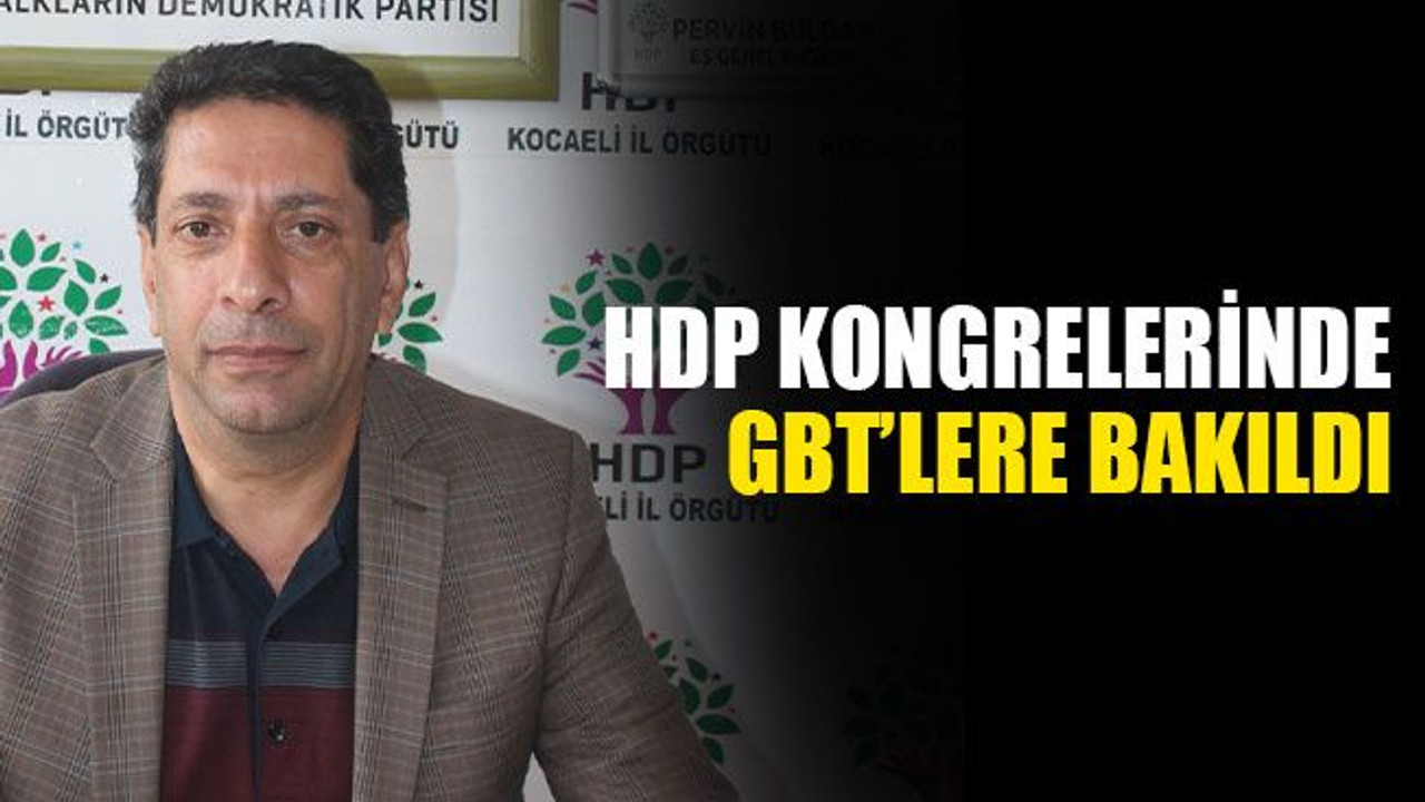 HDP kongrelerinde GBT’lere bakıldı
