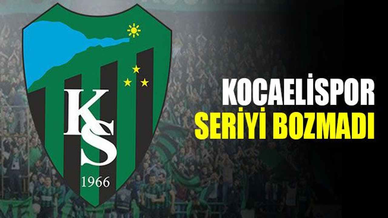 Kocaelispor seriyi bozmadı