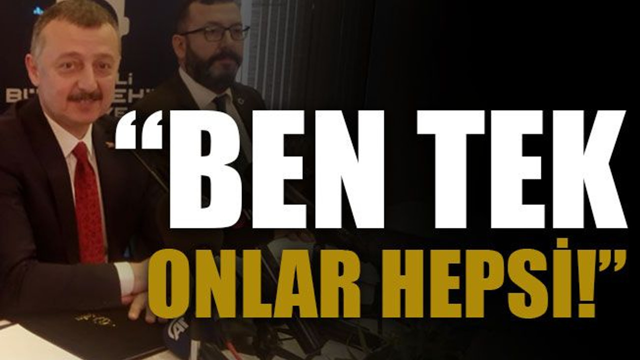 "Ben tek, onlar hepsi!"