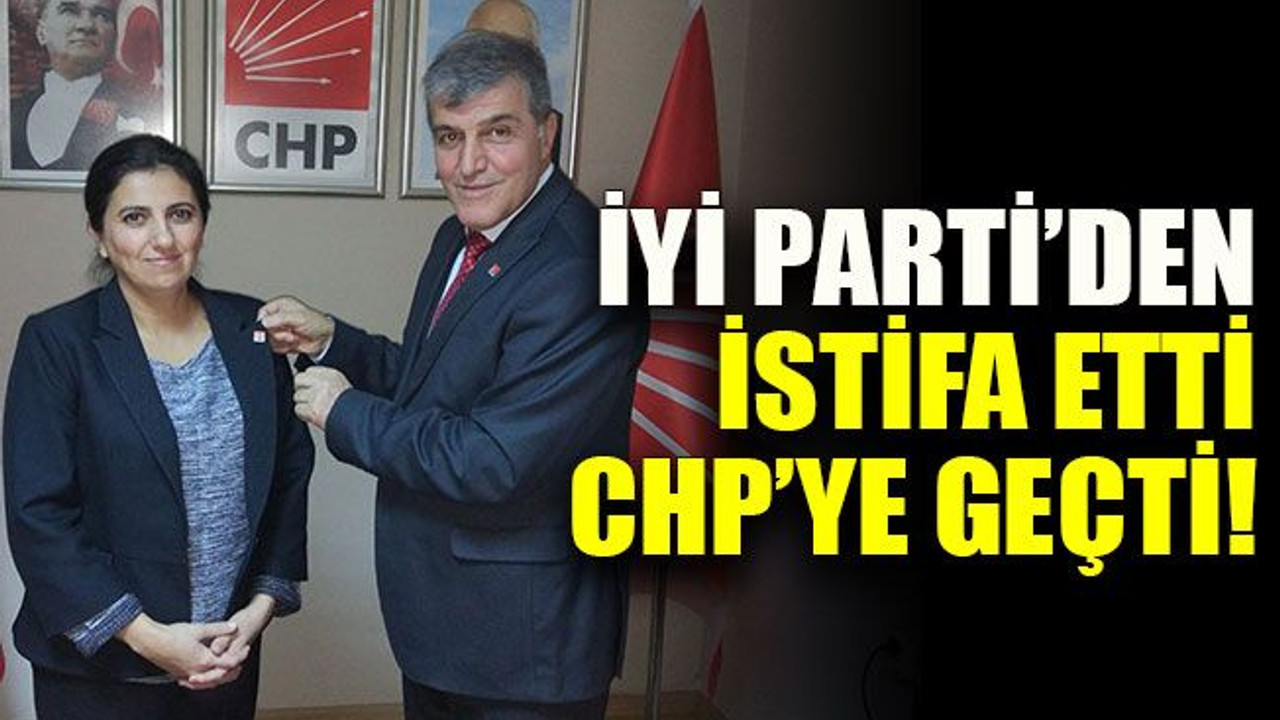 İYİ Parti’den istifa etti CHP’ye geçti!