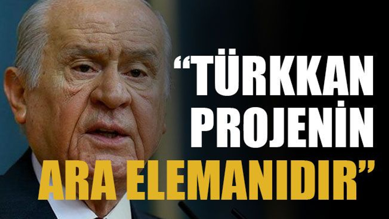 “Türkkan projenin ara elemanıdır”