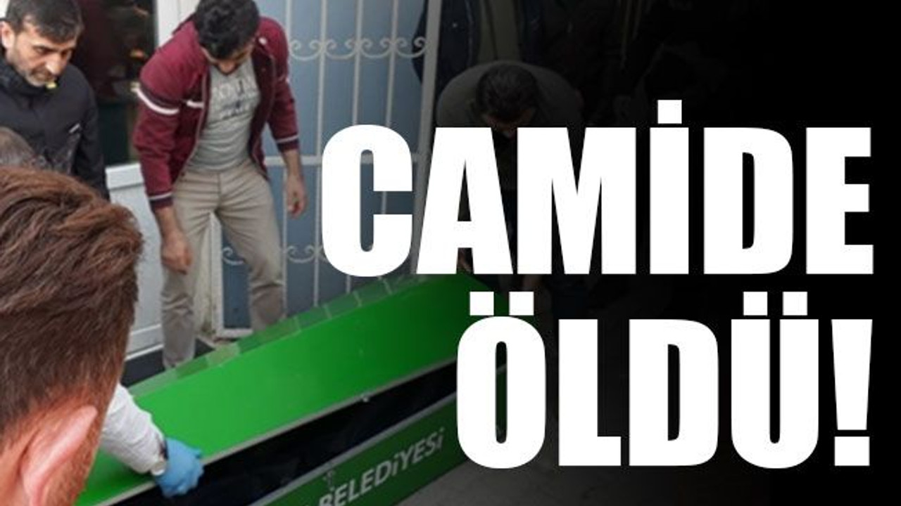 Camide öldü!