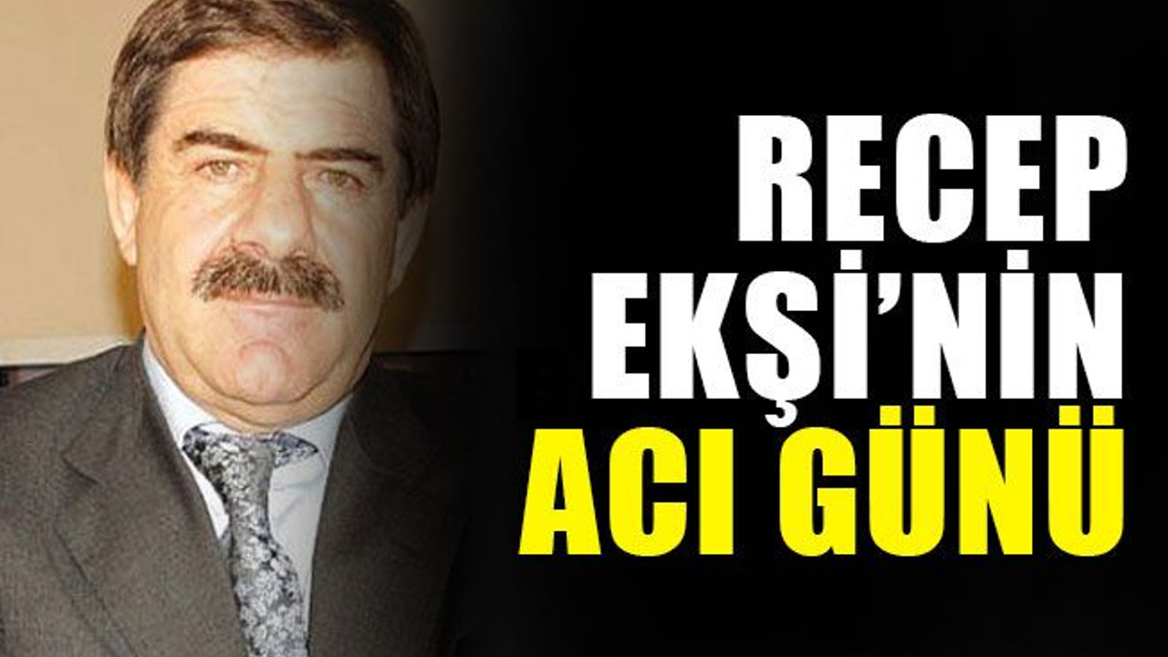 Ekşi ailesinin acı günü
