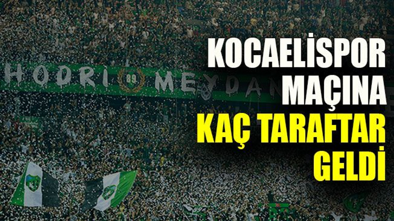 Kocaelispor maçına kaç taraftar geldi