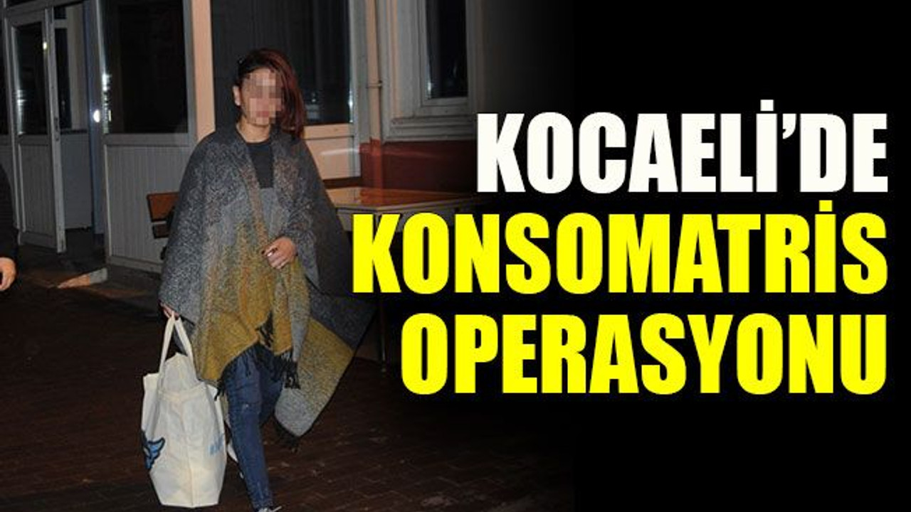 Kocaeli’de 32 konsomatrise operasyon