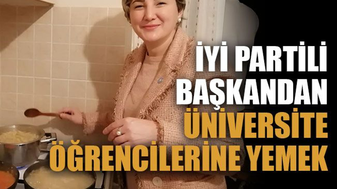 İYİ Partili başkandan üniversite öğrencilerine yemek