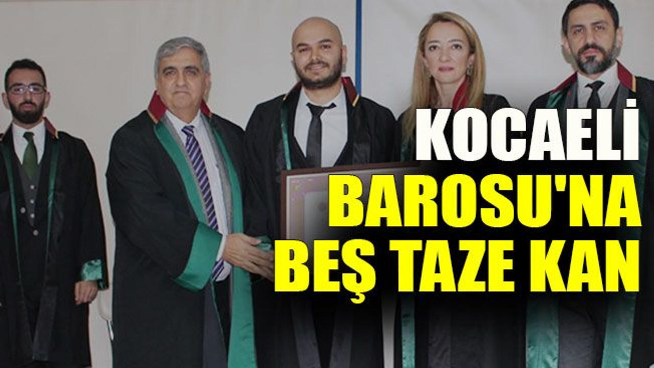 Kocaeli Barosu'na beş taze kan