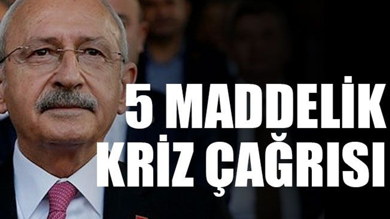 5 maddelik kriz çağrısı