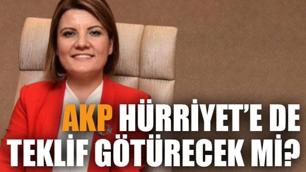 AKP Hürriyet’e de teklif götürecek mi?