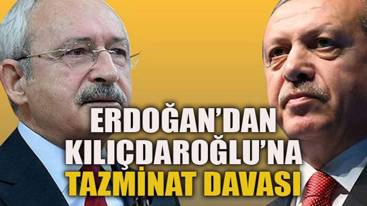 Erdoğan’dan Kılıçdaroğlu’na tazminat davası