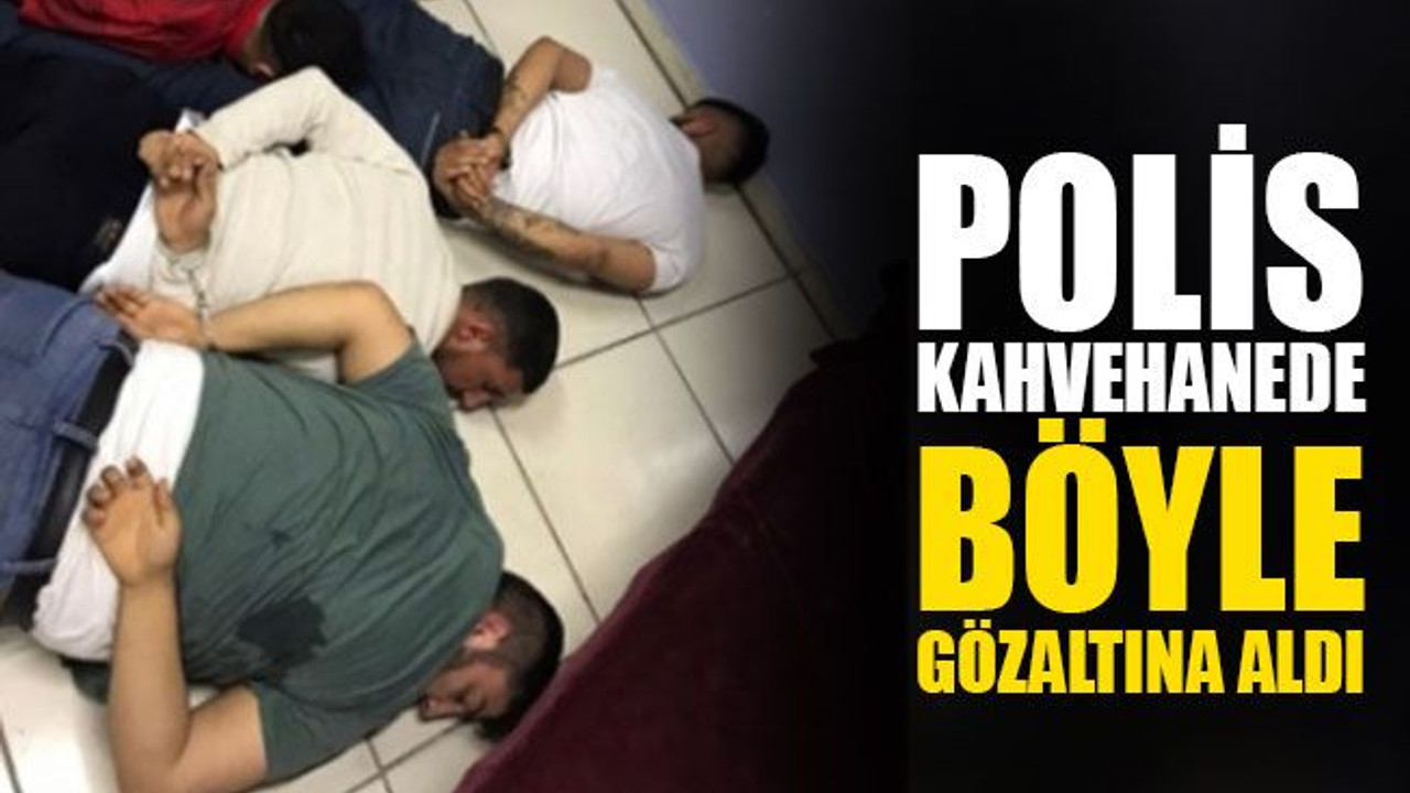 Polisten zanlılara kahvehanede baskın