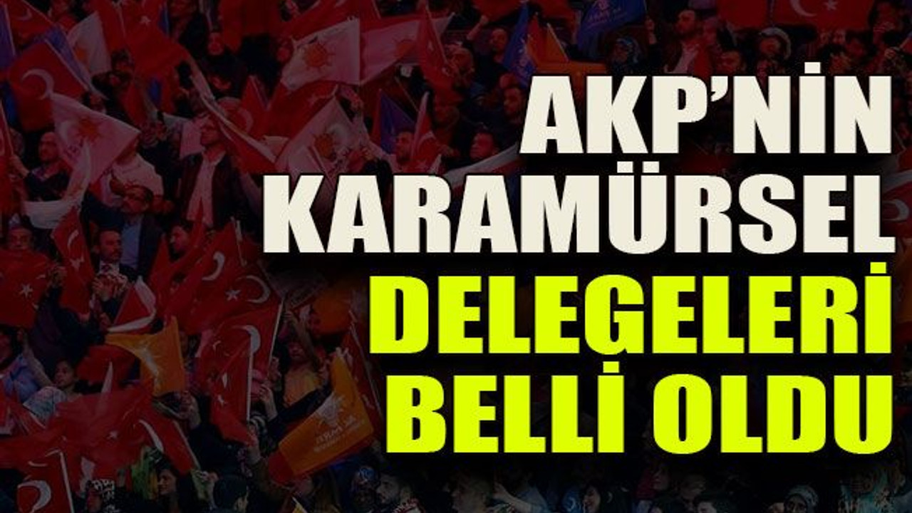 AKP’nin Karamürsel delegeleri belli oldu