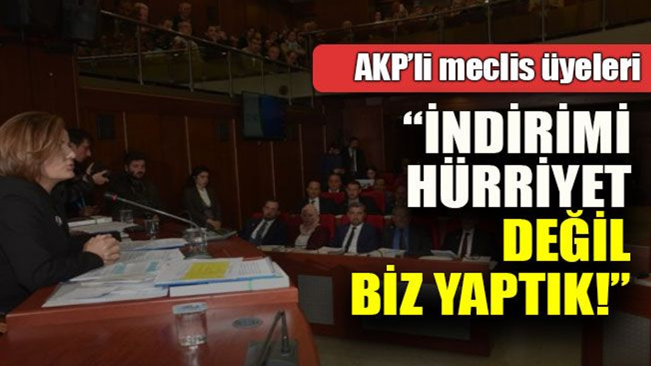 AKP’li meclis üyeleri: “İndirimi Hürriyet değil biz yaptık!”