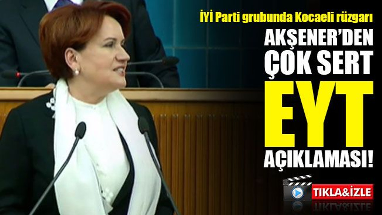 Akşener’den çok sert EYT açıklaması!