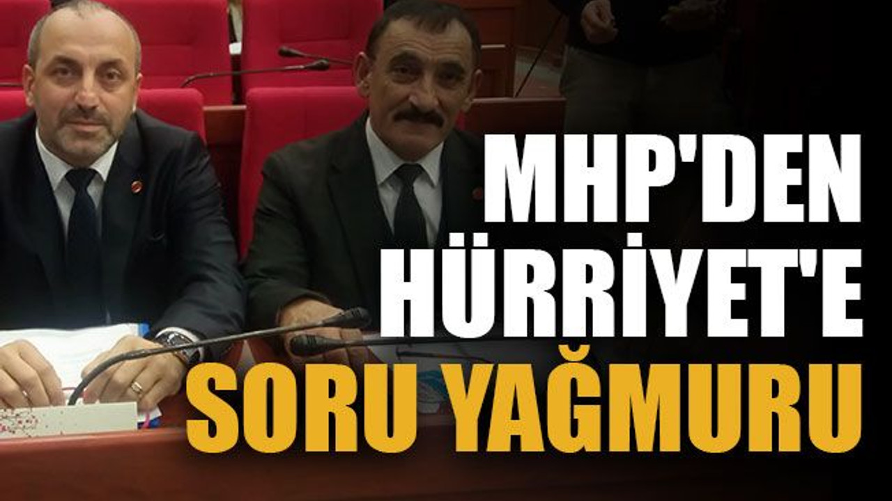 MHP'den Hürriyet'e soru yağmuru
