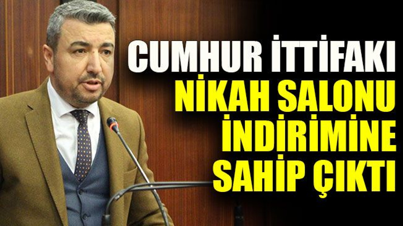 Cumhur İttifakı nikah salonu indirimine sahip çıktı