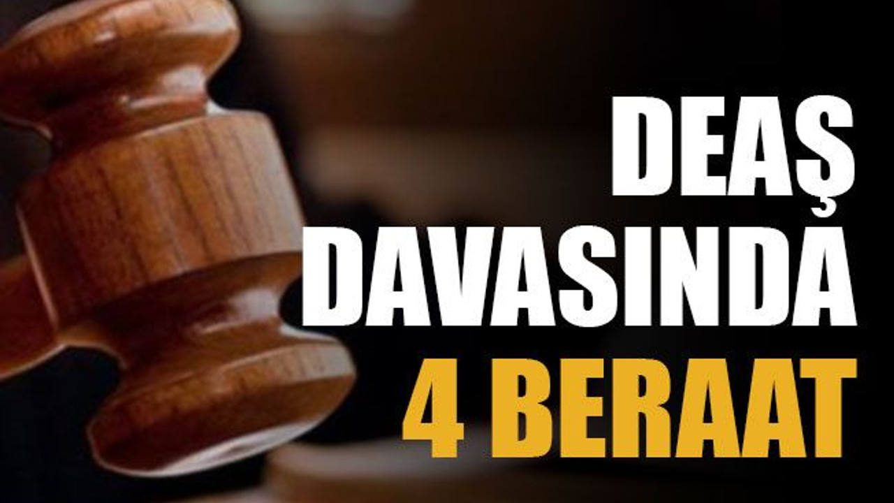 DEAŞ davasında 4 beraat