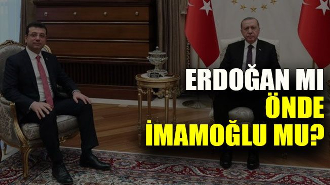 Anketlerde Erdoğan mı önde İmamoğlu mu?