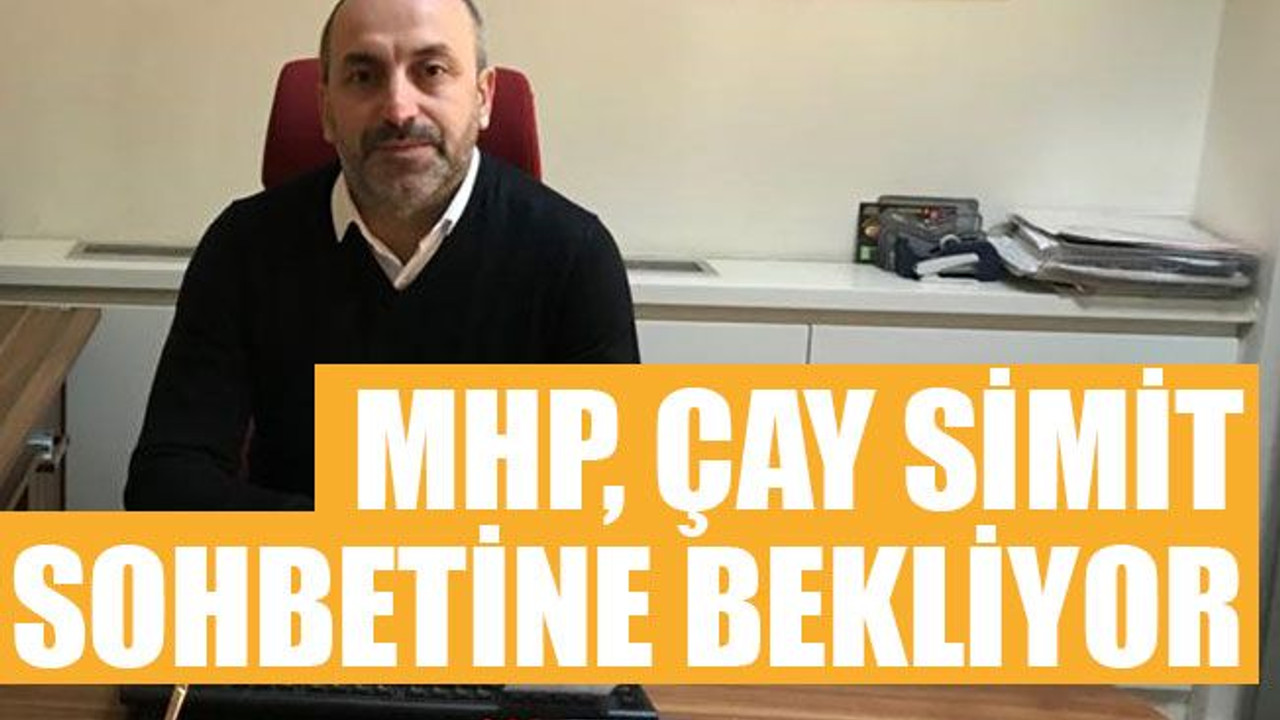 MHP, çay simit sohbetine bekliyor