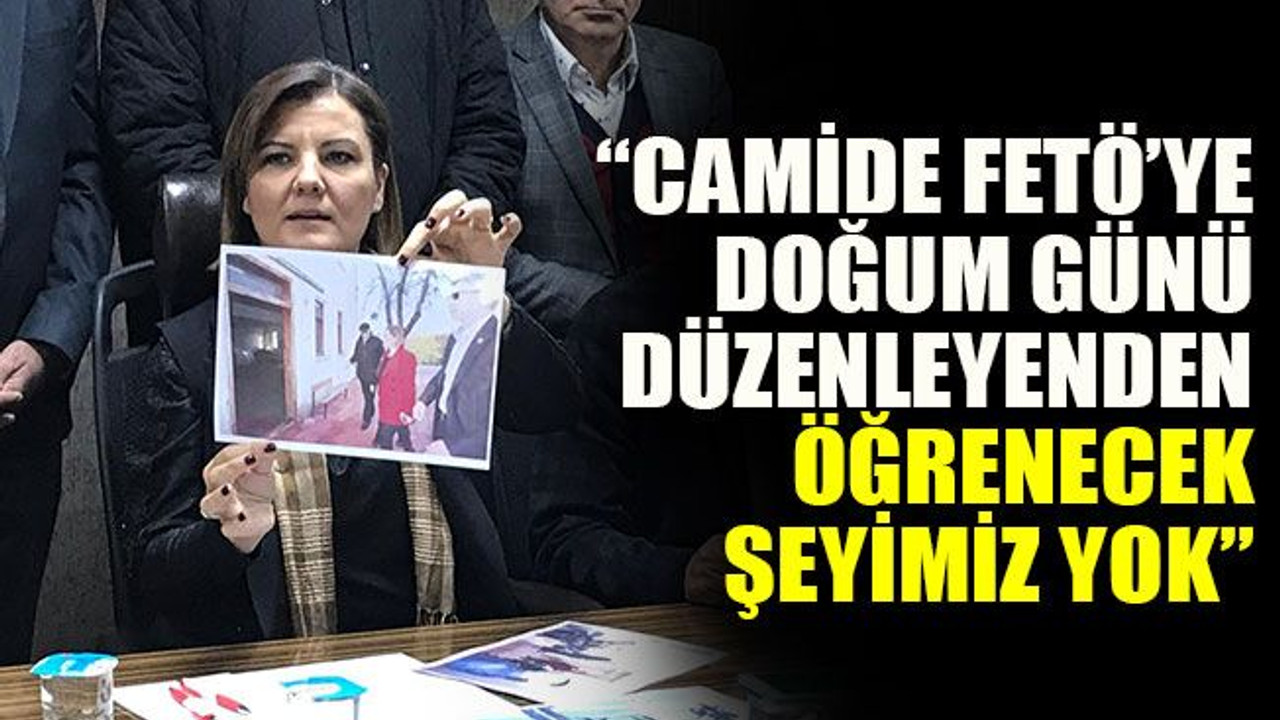 “Fethullah Gülen’e doğum günü düzenleyenden öğrenecek şeyimiz yok”
