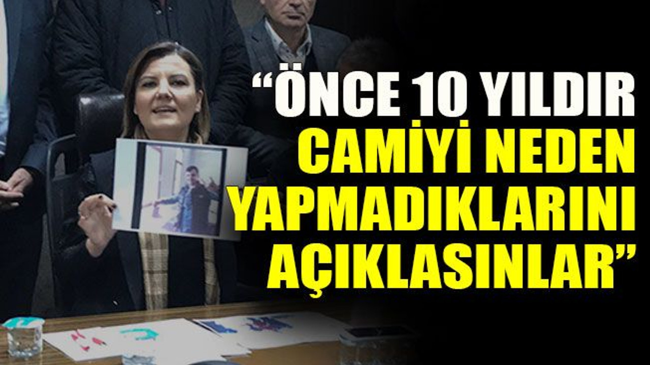 Hürriyet: “Önce 10 yıldır camiyi neden yapmadıklarını açıklasınlar”