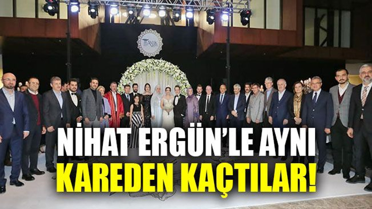 Nihat Ergün’le aynı kareden kaçtılar!