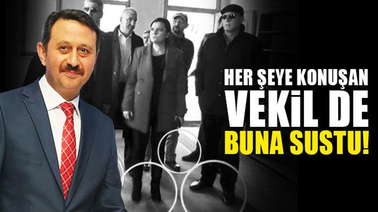 Her şeye konuşan vekil de buna sustu!
