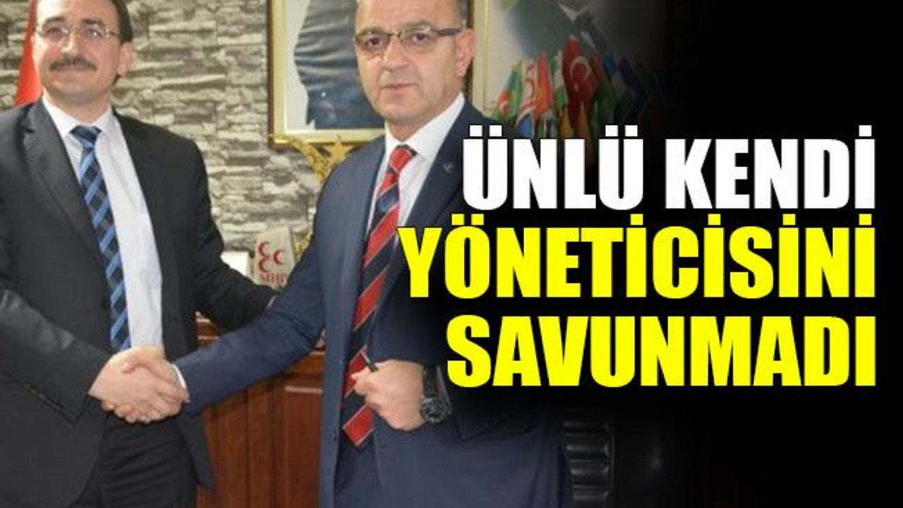 Ünlü kendi yöneticisini savunmadı