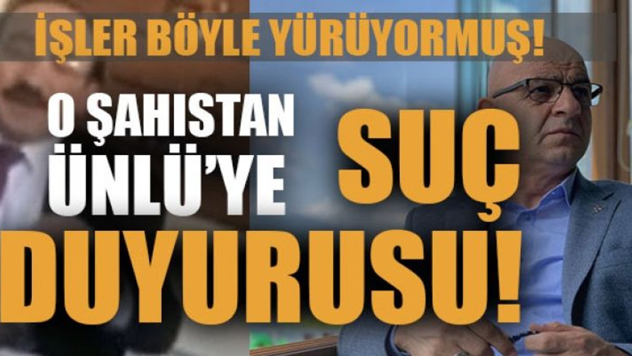 İşler böyle yürüyormuş! O şahıstan Ünlü’ye suç duyurusu!