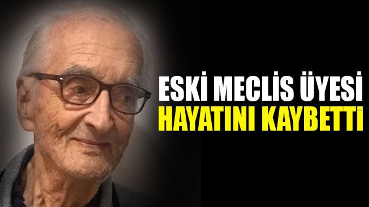 Eski meclis üyesi Demirpençe, hayatını kaybetti