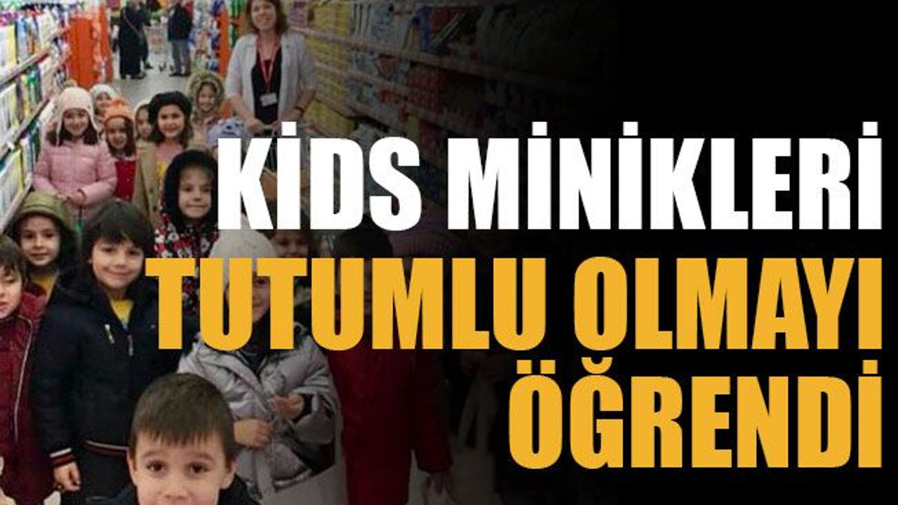 KİDS minikleri tutumlu olmayı öğrendi