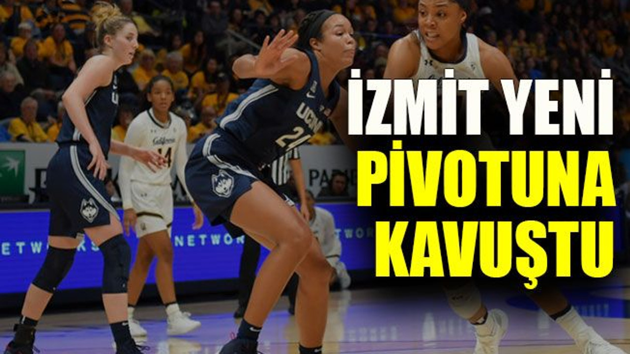 İzmit yeni pivotuna kavuştu