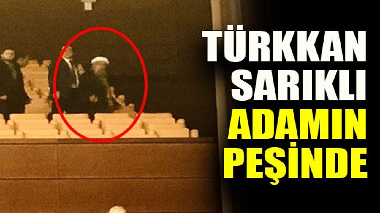 Türkkan sarıklı adamın peşinde