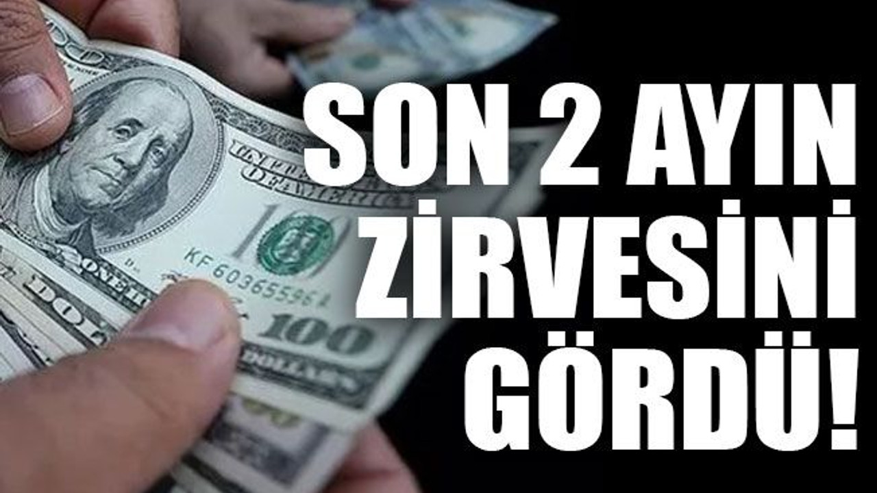 Son 2 ayın zirvesini gördü!