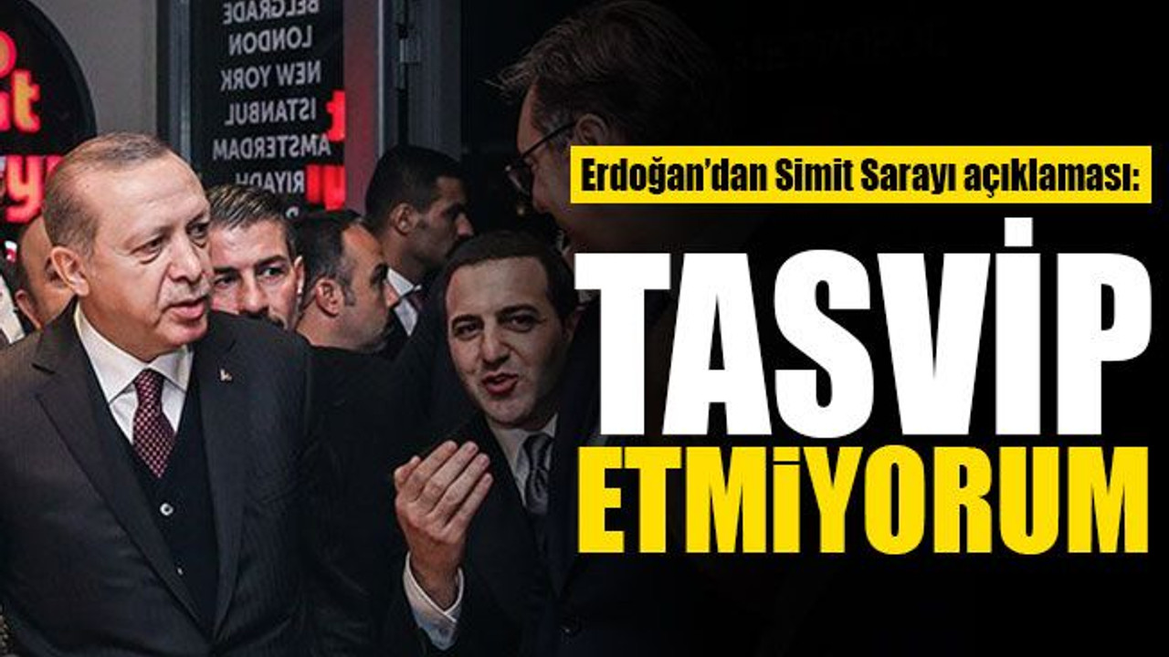 Erdoğan’dan Simit Sarayı açıklaması