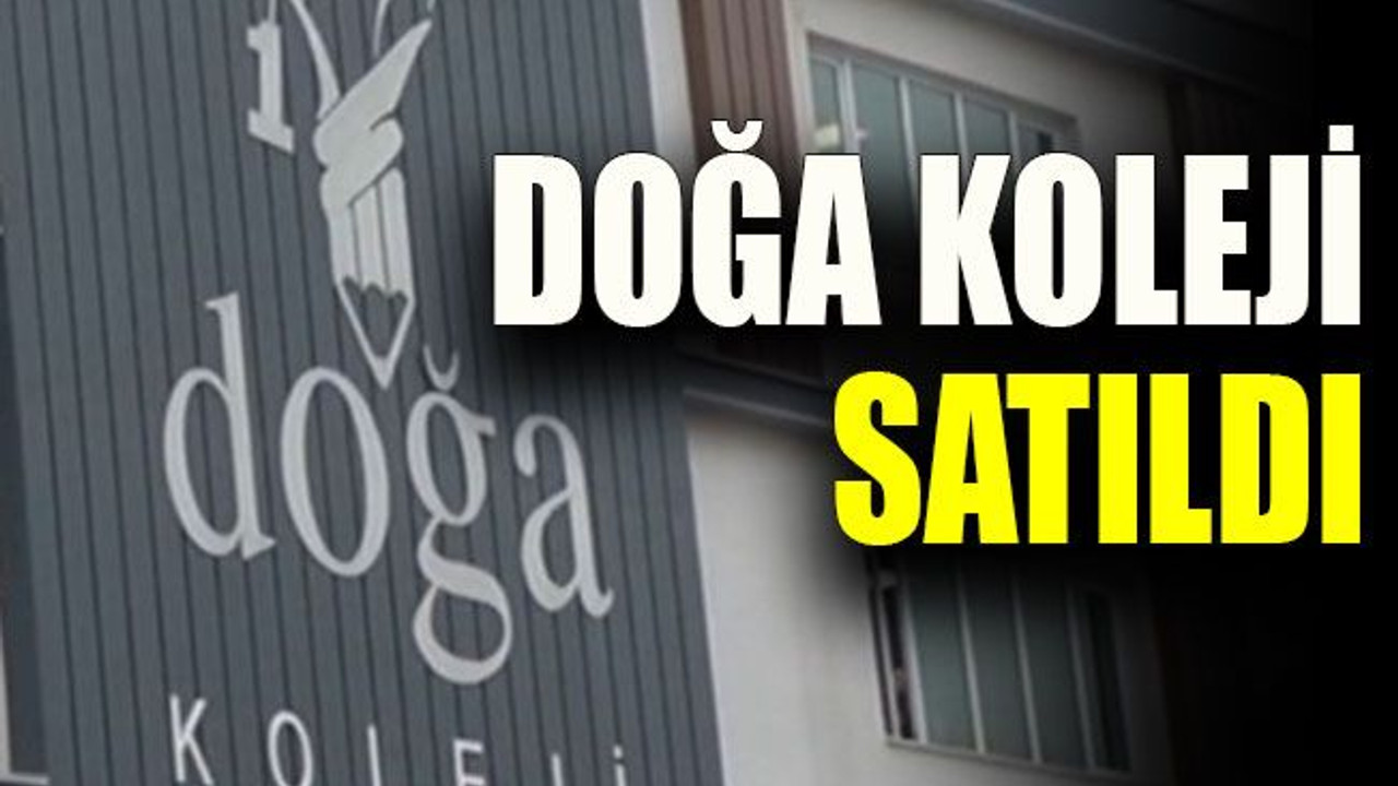 Doğa Koleji satıldı